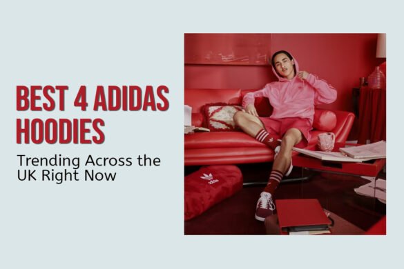04 Best Adidas Hoodies Trending Across the UK Right Now