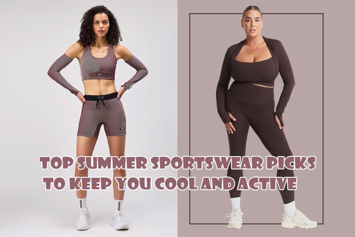 Top Summer Sportswear Picks to Keep You Cool and Active